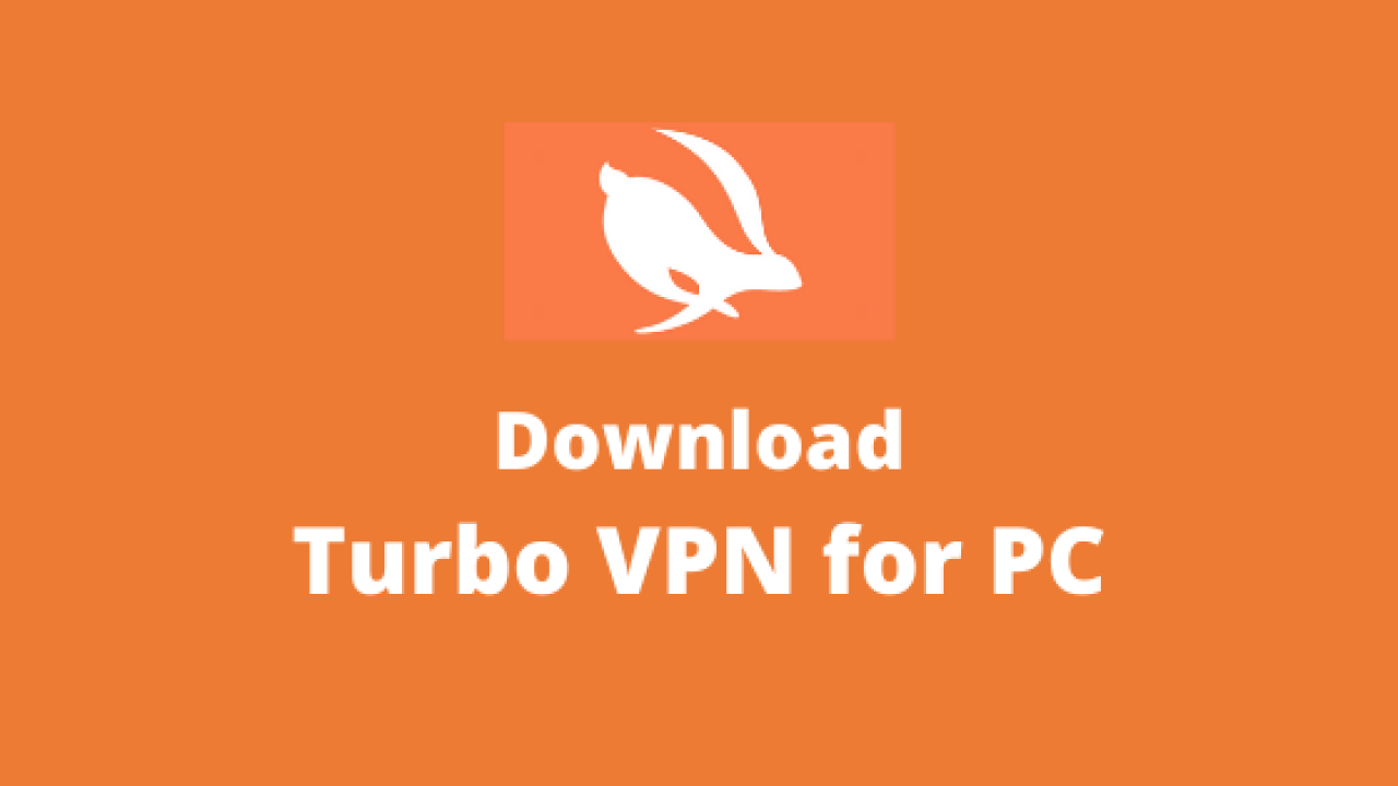 Download Turbo VPN MOD APK for PC 3.6.7.7 Premium Unlocked