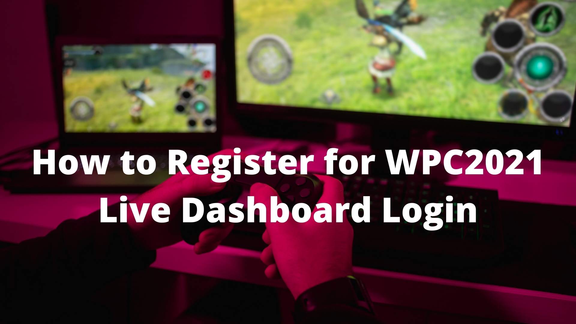 How to Register for WPC2021 Live Login Dashboard