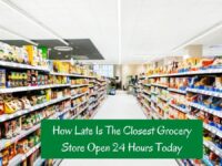 How late is the Closest Grocery Store Open
